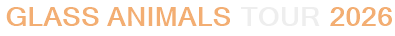 Glass Animals Tour 2026